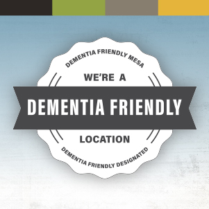 We're a Dementia Friendly Location. 
Dementia Friendly Designated. 